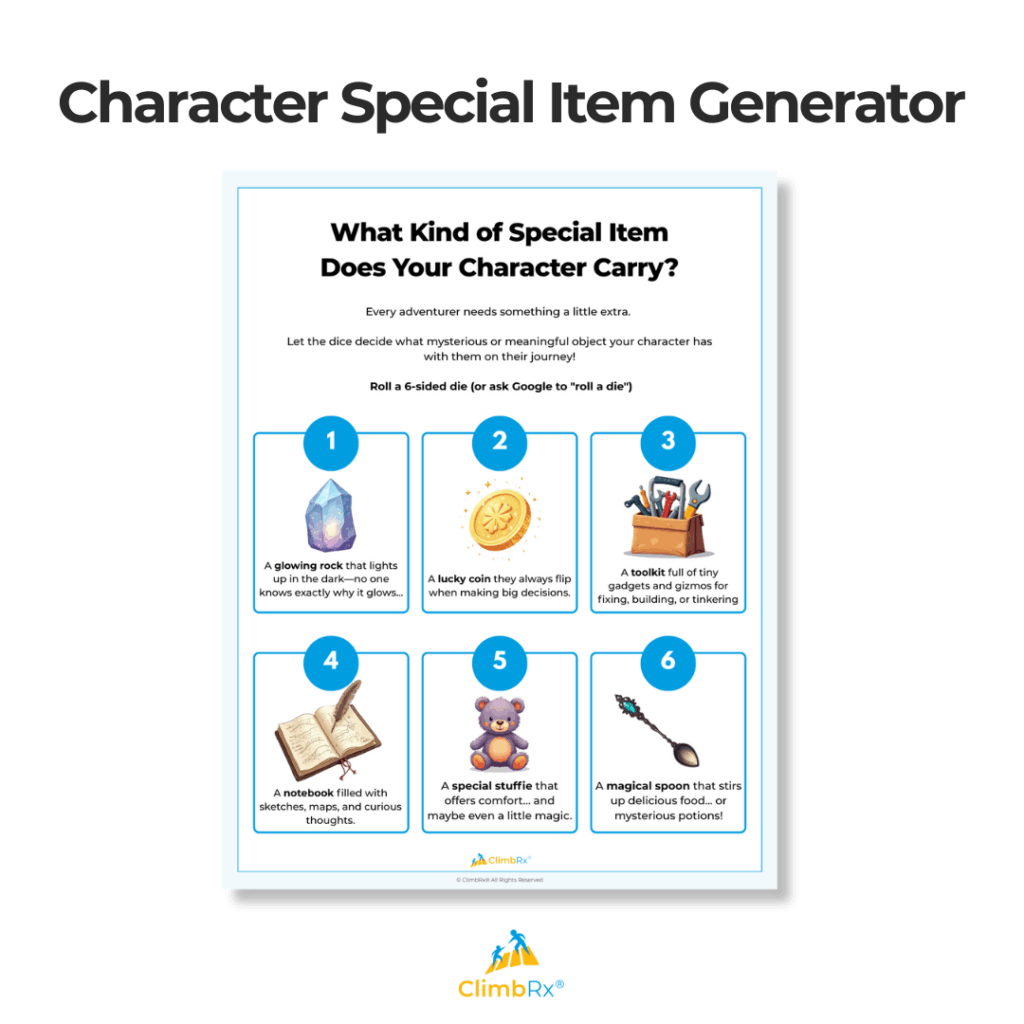 "Promotional graphic from ClimbRx showing a resource page titled 'What Kind of Special Item Does Your Character Carry?' The page instructs users to roll a 6-sided die, or ask Google to roll a die, to determine their character's special item. Six numbered results are displayed in a grid, each with an illustration: 1 — a glowing rock that lights up in the dark, with no known explanation for why it glows; 2 — a lucky coin the character always flips when making big decisions; 3 — a toolkit full of tiny gadgets and gizmos for fixing, building, or tinkering; 4 — a notebook filled with sketches, maps, and curious thoughts; 5 — a special stuffie that offers comfort and maybe a little magic; 6 — a magical spoon that stirs up delicious food or mysterious potions."